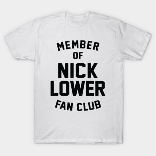 Member of Nick Lower Fan Club T-Shirt